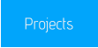 Projects